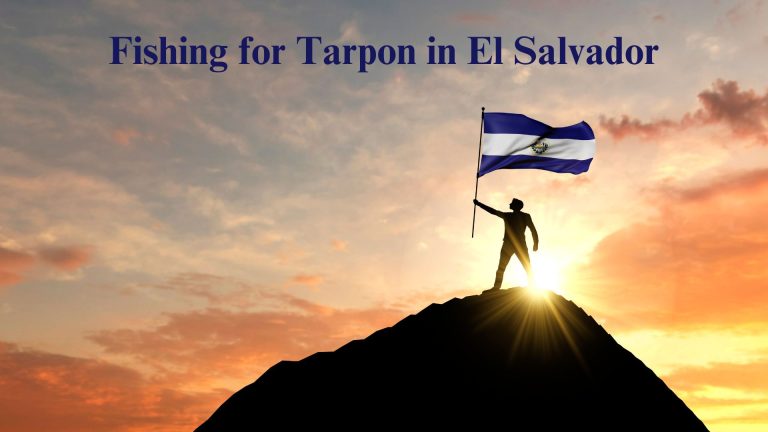 Fishing for Tarpon in El Salvador